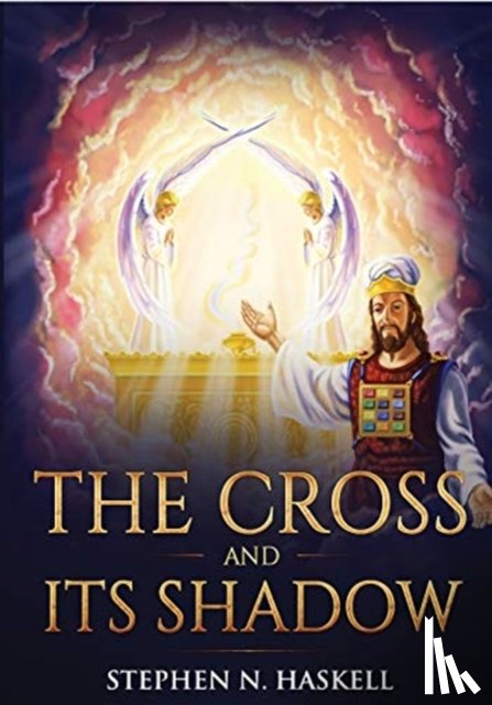 Haskell, Stephen N - The Cross and Its Shadow