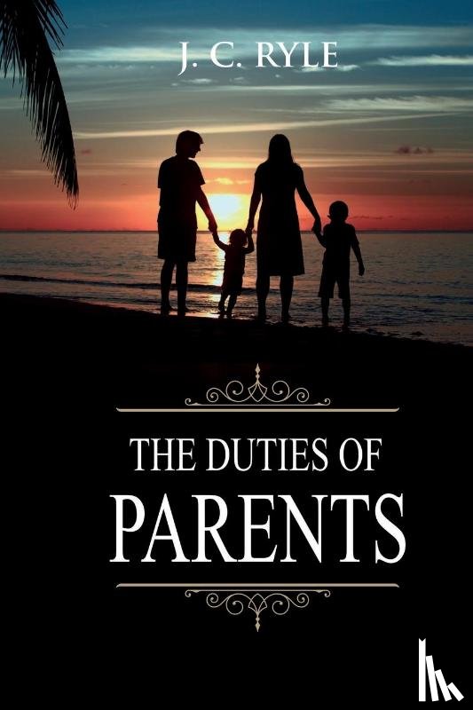 Ryle, J C - The Duties of Parents