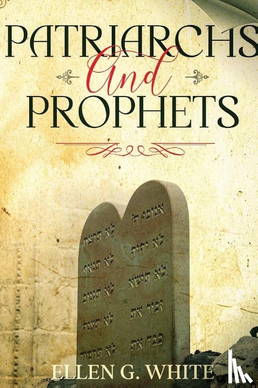 White, Ellen G - Patriarchs and Prophets