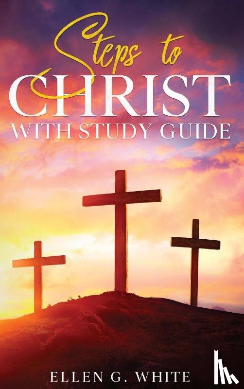 White, Ellen G - Steps to Christ