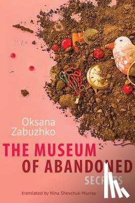 Zabuzhko, Oksana - The Museum of Abandoned Secrets