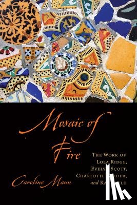 Caroline Maun - Mosaic of Fire
