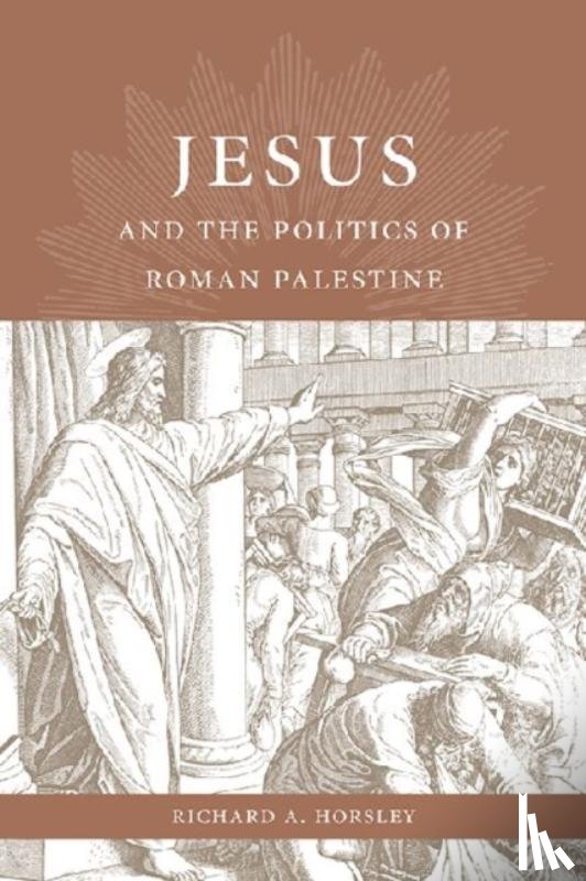 Horsley, Richard A. - Jesus and the Politics of Roman Palestine