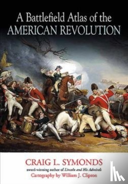 Symonds, Craig - A Battlefield Atlas of the American Revolution