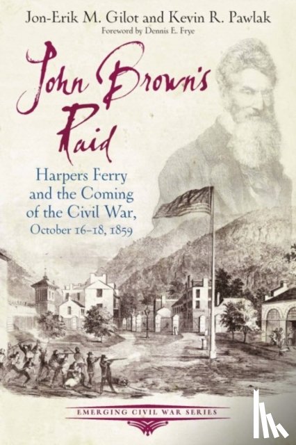 Gilot, Jon-Erik M, Pawlak, Kevin R - John Brown's Raid