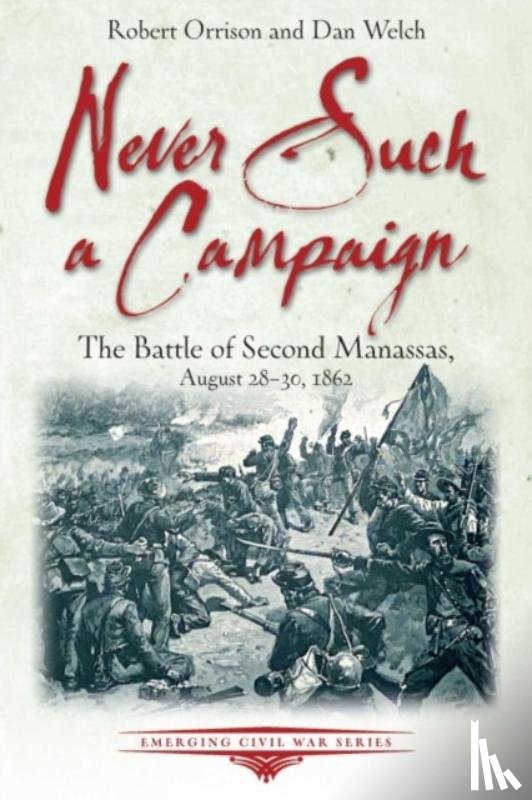 Orrison, Robert, Welch, Dan - Never Such a Campaign