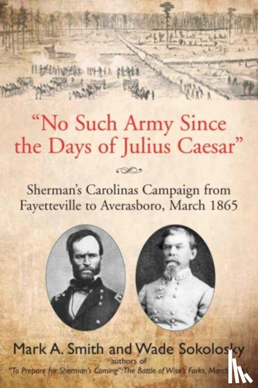 Smith, Mark A, Sokolosky, Wade - "No Such Army Since the Days of Julius Caesar"