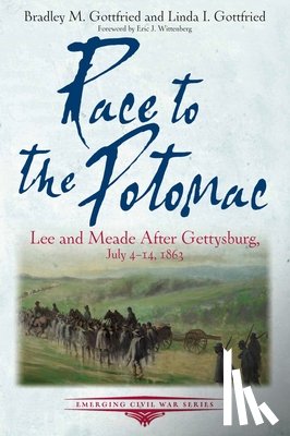 Gottfried, Bradley M. - Race to the Potomac: Lee and Meade After Gettysburg, July 4-14, 1863