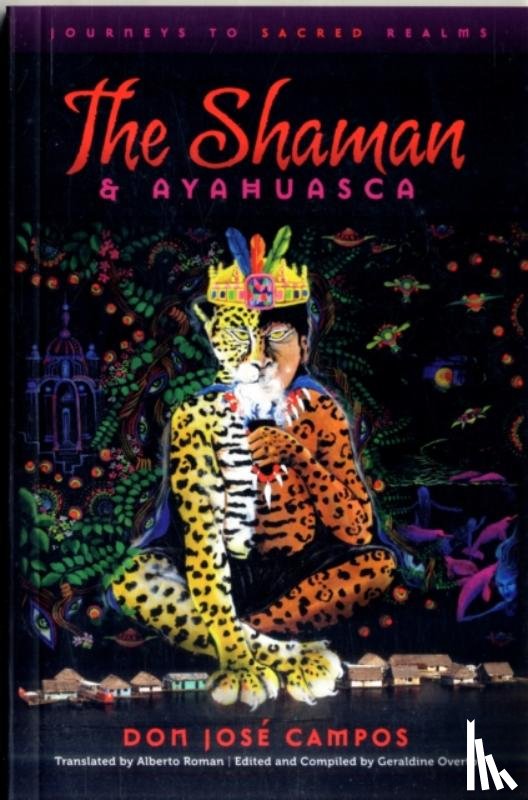 Campos, Don Jose - The Shaman & Ayahuasca
