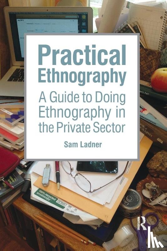 Ladner, Sam - Practical Ethnography
