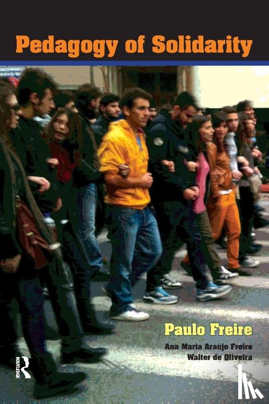 Freire, Paulo, Freire, Ana Maria Araujo, de Oliveira, Walter - Pedagogy of Solidarity