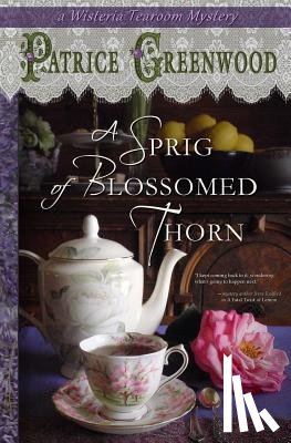 Greenwood, Patrice - A Sprig of Blossomed Thorn