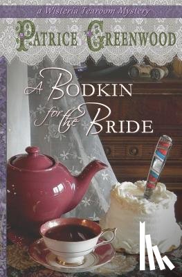 Greenwood, Patrice - A Bodkin for the Bride