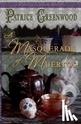 Greenwood, Patrice - A Masquerade of Muertos