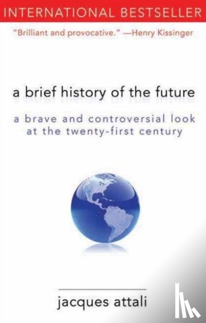Attali, Jacques - A Brief History of the Future