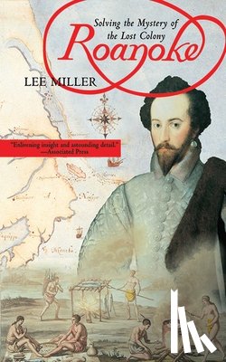 Miller, Lee - Roanoke: Solving the Mystery of the Lost Colony