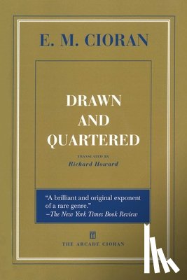 Cioran, E. M. - Drawn and Quartered