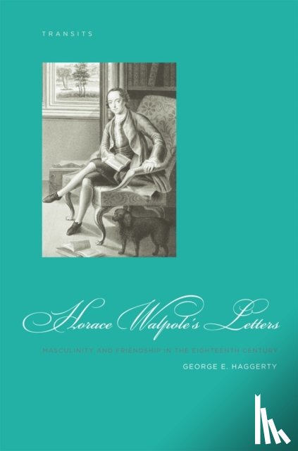 Haggerty, George E. - Horace Walpole's Letters
