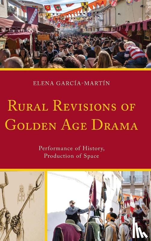 Garcia-Martin, Elena - Rural Revisions of Golden Age Drama