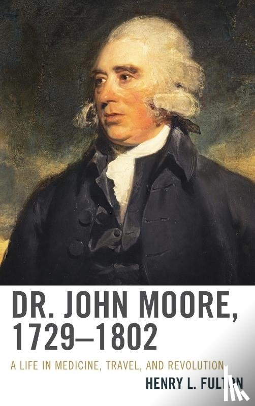Fulton, Henry L. - Dr. John Moore, 1729–1802
