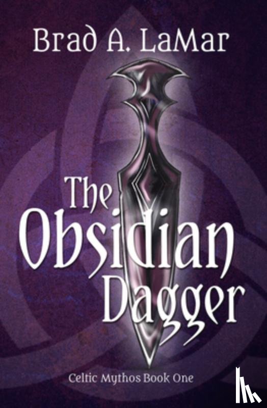 Lamar, Brad a. - The Obsidian Dagger (Celtic Mythos, Book 1)