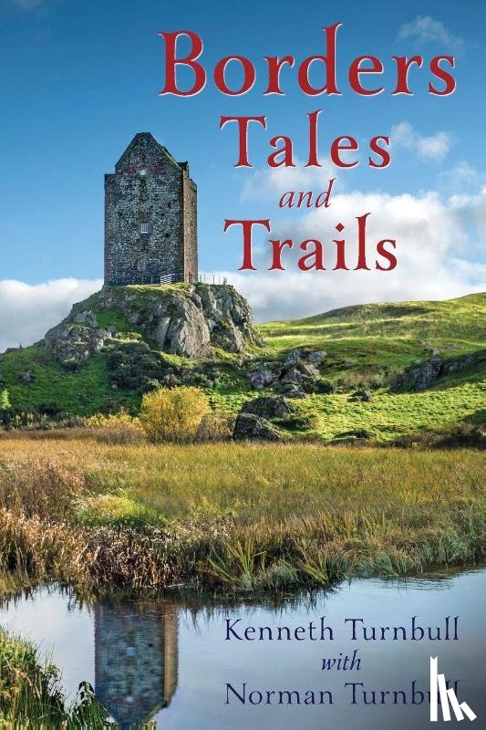 Turnbull, Kenneth, Turnbull, Norman - Borders Tales and Trails