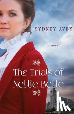 Avey, Sydney - The Trials of Nellie Belle