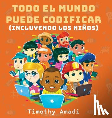 Amadi, Timothy - Todo el mundo puede codificar