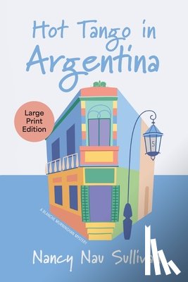 Nau Sullivan, Nancy - Hot Tango in Argentina