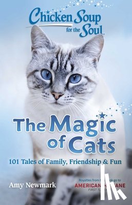 Newmark, Amy - Chicken Soup for the Soul: The Magic of Cats
