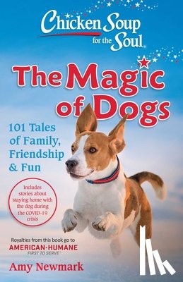 Newmark, Amy - Chicken Soup for the Soul: The Magic of Dogs