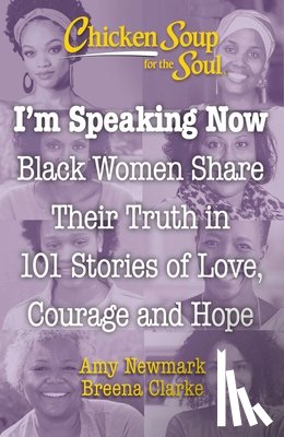 Newmark, Amy, Clarke, Breena - Chicken Soup for the Soul: I'm Speaking Now