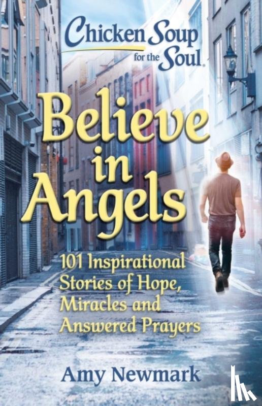 Newmark, Amy - Chicken Soup for the Soul: Believe in Angels