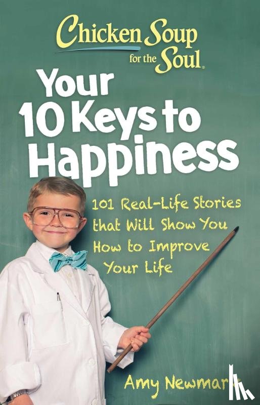 Newmark, Amy - Chicken Soup for the Soul: Your 10 Keys to Happiness