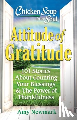 Newmark, Amy - Chicken Soup for the Soul: Attitude of Gratitude