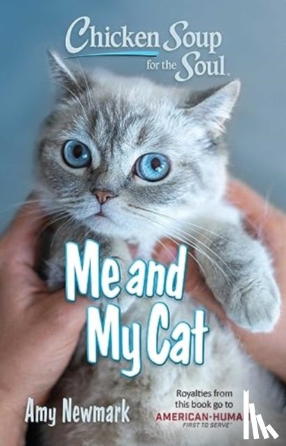 Newmark, Amy - Chicken Soup for the Soul: Me and My Cat