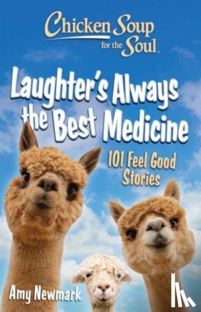 Newmark, Amy - Chicken Soup for the Soul: Laughter's Always the Best Medicine