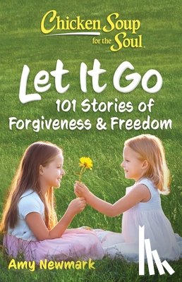 Newmark, Amy - Chicken Soup for the Soul: Let It Go
