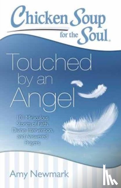 Amy Newmark - Chicken Soup for the Soul: Touched by an Angel
