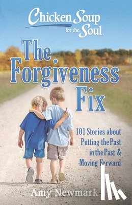 Newmark, Amy - Chicken Soup for the Soul: The Forgiveness Fix