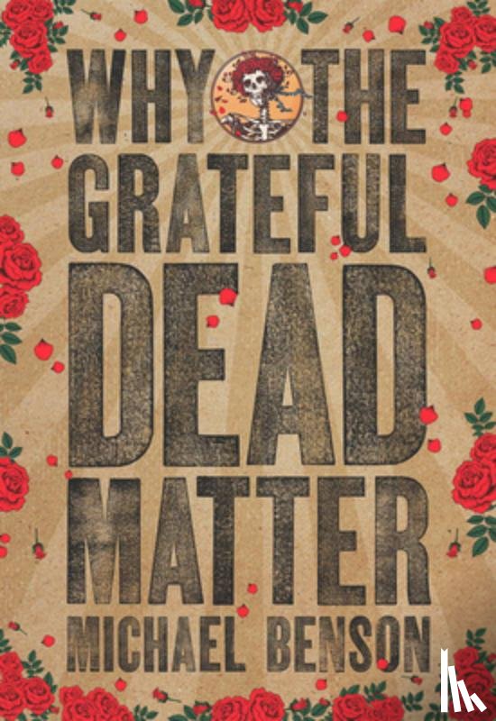 Benson, Michael - Why the Grateful Dead Matter