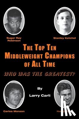 Carli, Larry - The Top Ten Middleweight Champions of All Time