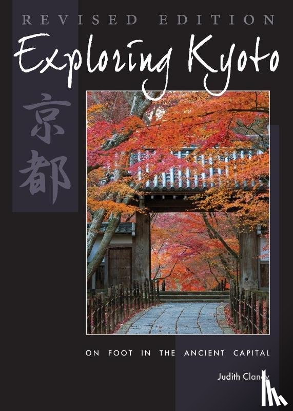 Clancy, Judith - Exploring Kyoto, Revised Edition