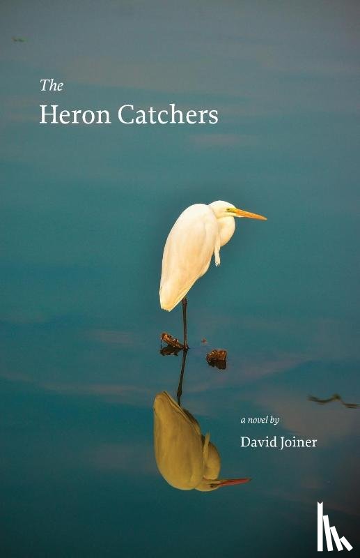 Joiner, David - The Heron Catchers