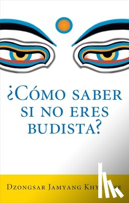 Khyentse, Dzongsar Jamyang - SPA-COMO SABER SI NO ERES BUDI