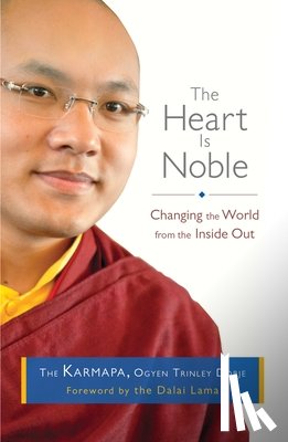 The Seventeenth Karmapa - The Heart Is Noble