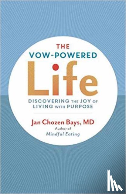 Bays, Jan Chozen - The Vow-Powered Life