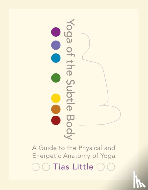 Little, Tias - Yoga of the Subtle Body