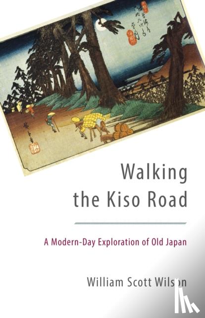 Wilson, William Scott - Walking the Kiso Road