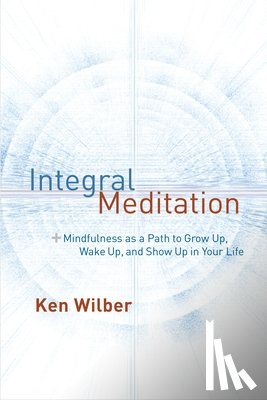 Wilber, Ken - Integral Meditation